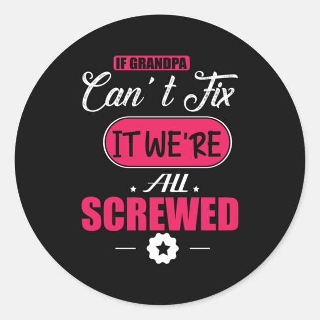 Daddy Gift If Grandpa Can Not Fix Classic Round Sticker (Front)