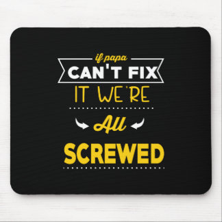 Daddy Gift If Papa Can Not Fix Mouse Mat