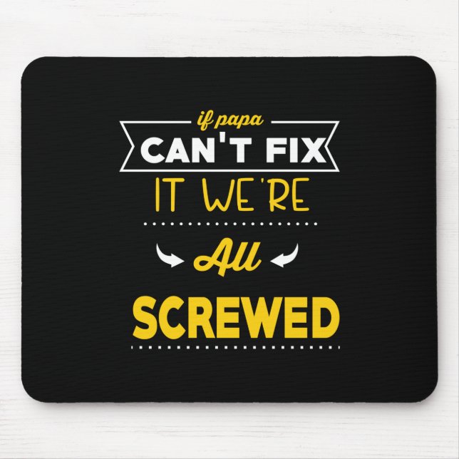 Daddy Gift If Papa Can Not Fix Mouse Mat (Front)