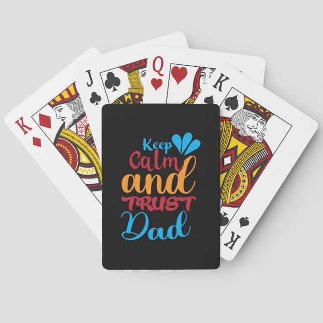 Daddy Gift Keep Calm And Trust Dad Playing Cards (Back)
