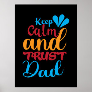 Daddy Gift Keep Calm And Trust Dad Poster