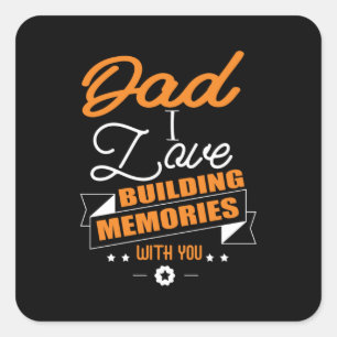 Daddy Gift  Love Building Memories With You Square Sticker