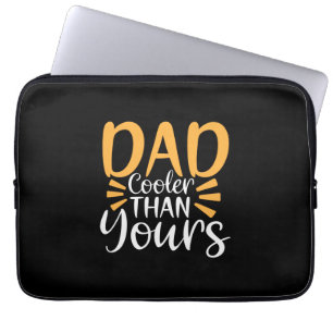 Daddy Gift My Dad Cooler Than Yours Laptop Sleeve