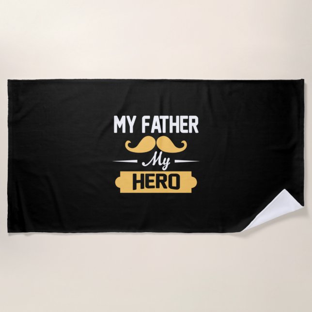 Daddy Gift My Father My Hero Beach Towel (Front)