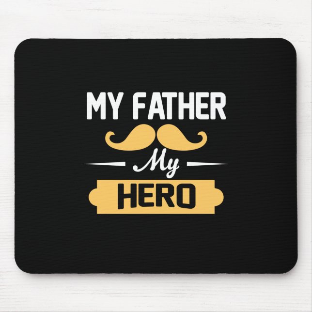 Daddy Gift My Father My Hero Mouse Mat (Front)
