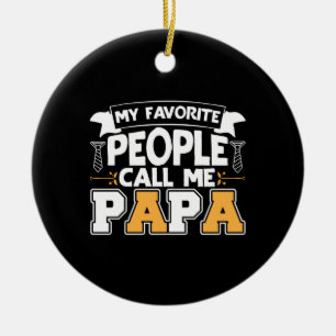 Daddy Gift My Favorite People Call Me Papa Ceramic Tree Decoration