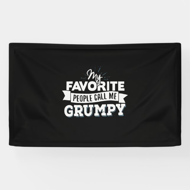 Daddy Gift My Favourite People Call Me Grumpy Banner (Horizontal)