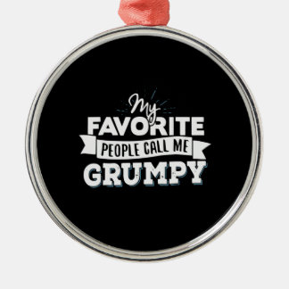 Daddy Gift My Favourite People Call Me Grumpy Metal Tree Decoration