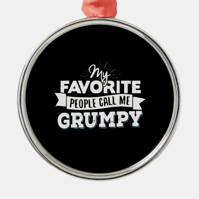 Daddy Gift My Favourite People Call Me Grumpy Metal Tree Decoration (Front)