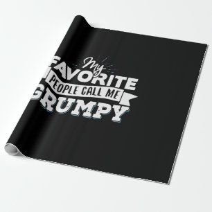Daddy Gift My Favourite People Call Me Grumpy Wrapping Paper