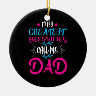 Daddy Gift My Greatest Blessings Call Me Dad Ceramic Tree Decoration