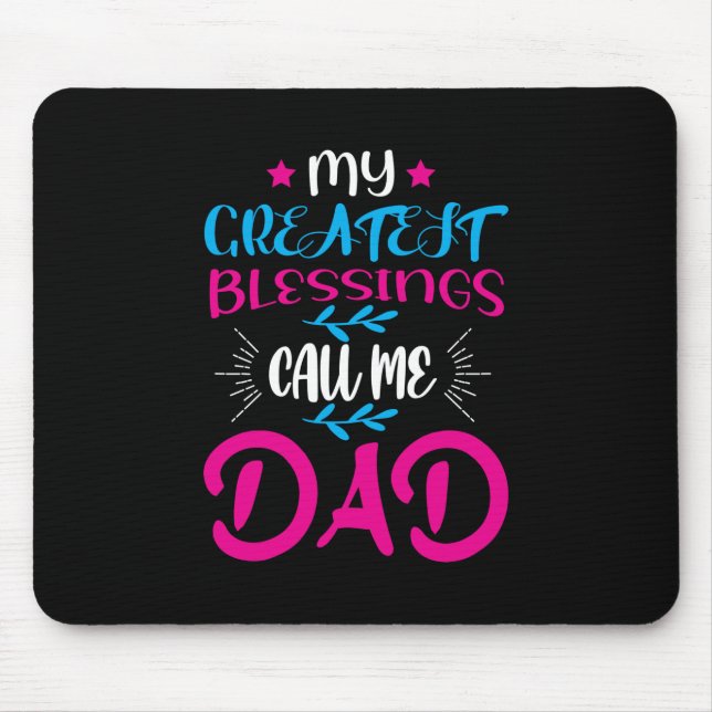 Daddy Gift My Greatest Blessings Call Me Dad Mouse Mat (Front)