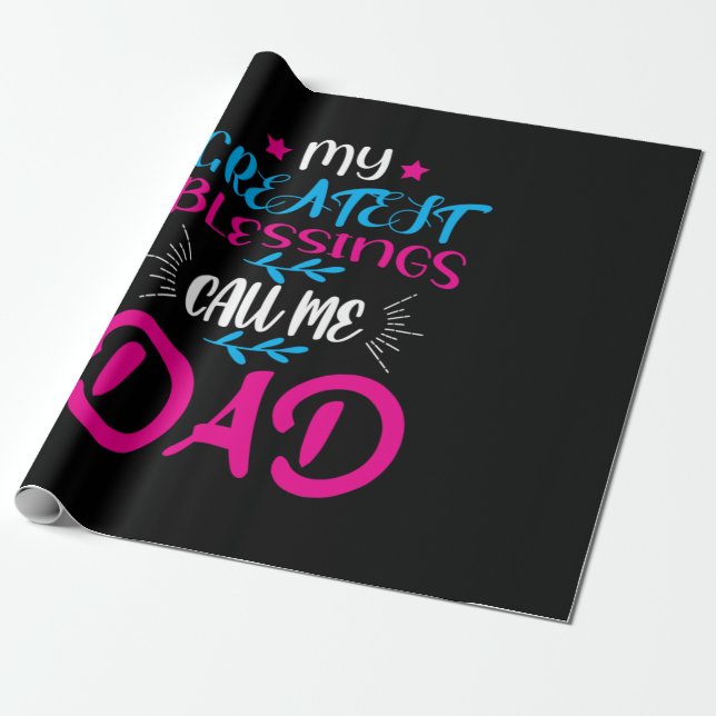 Daddy Gift My Greatest Blessings Call Me Dad Wrapping Paper (Unrolled)