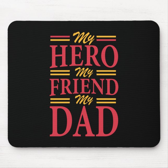 Daddy Gift My Hero Friend Dad Mouse Mat (Front)