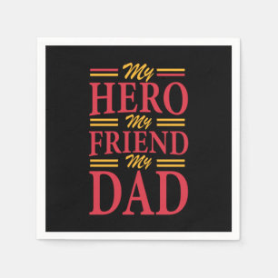 Daddy Gift My Hero Friend Dad Napkin
