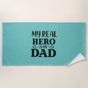 Daddy Gift My Real Hero Is My Hero Beach Towel