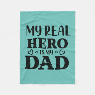 Daddy Gift My Real Hero Is My Hero Fleece Blanket