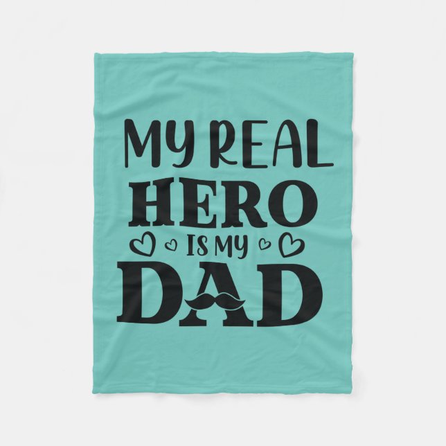 Daddy Gift My Real Hero Is My Hero Fleece Blanket (Front)