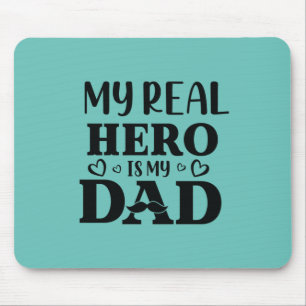 Daddy Gift My Real Hero Is My Hero Mouse Mat
