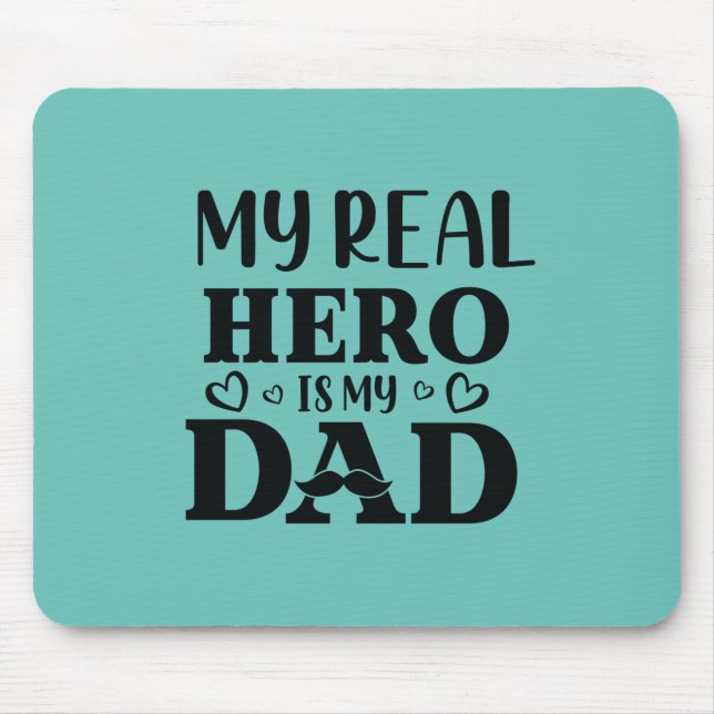Daddy Gift My Real Hero Is My Hero Mouse Mat (Front)