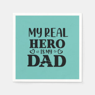Daddy Gift My Real Hero Is My Hero Napkin