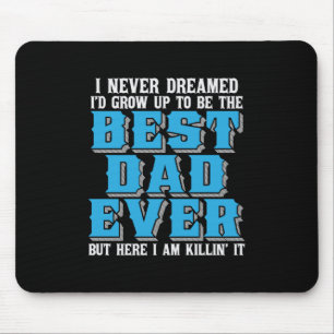 Daddy Gift Proud The Best Dad Ever Mouse Mat