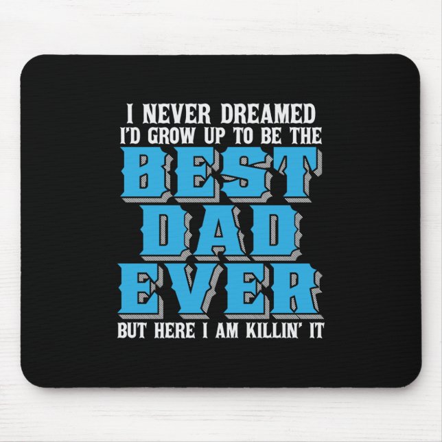 Daddy Gift Proud The Best Dad Ever Mouse Mat (Front)
