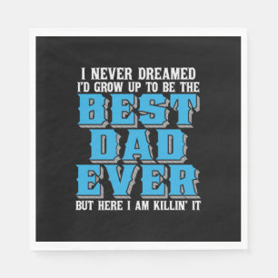 Daddy Gift Proud The Best Dad Ever Napkin