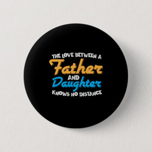 Daddy Gift The Love Between A Father And Daughter 6 Cm Round Badge