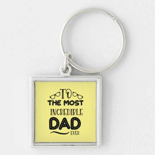 Daddy Gift The Most Incredible Dad Ever Key Ring (Front)