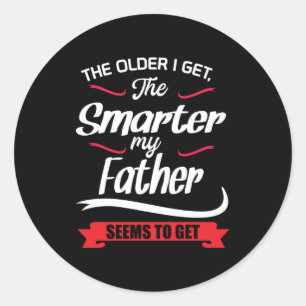 Daddy Gift The Older I Get The Smarter Classic Round Sticker