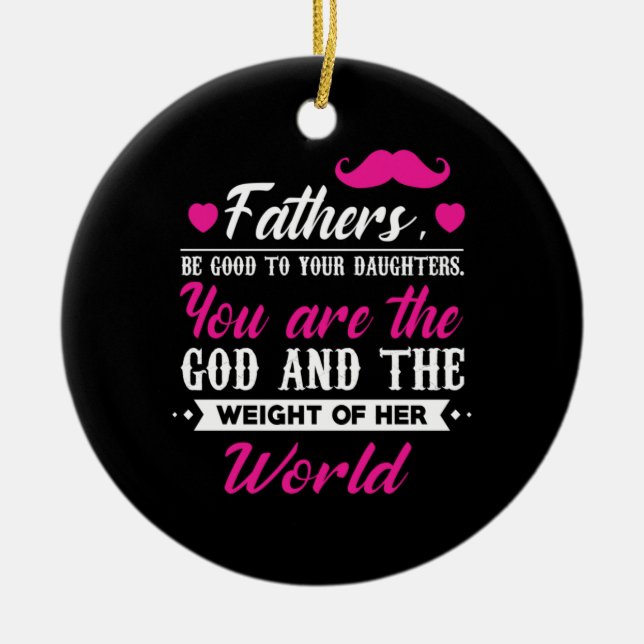 Daddy Gift The Weight Of Her World Ceramic Tree Decoration (Front)