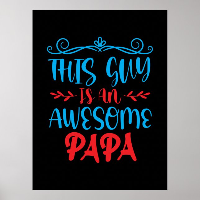 Daddy Gift This Guy Is An Awesome Papa Poster (Front)