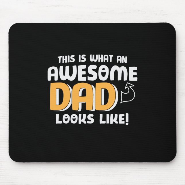 Daddy Gift What An Awesome Dad Looks Like Mouse Mat (Front)