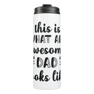 Daddy Gift What An Awesome Dad Looks Like Thermal Tumbler