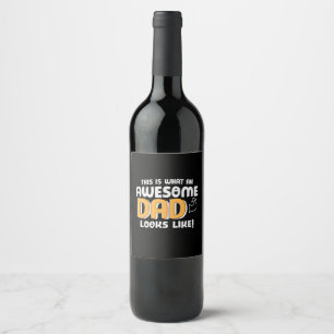 Daddy Gift What An Awesome Dad Looks Like Wine Label