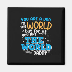 Daddy Gift You Are The World Daddy Magnet