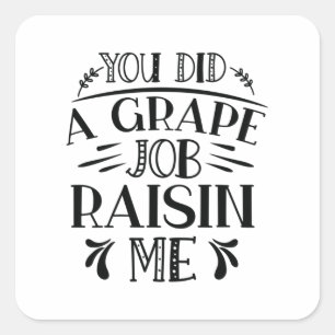 Daddy Gift You Did A Job Raising Me Square Sticker