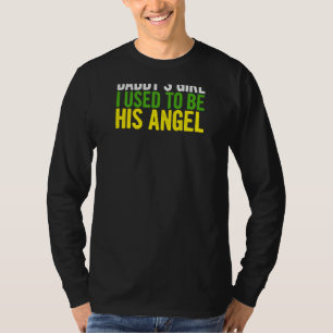Daddy Girl I Used To Be His Angel Papa Fathers Da T-Shirt