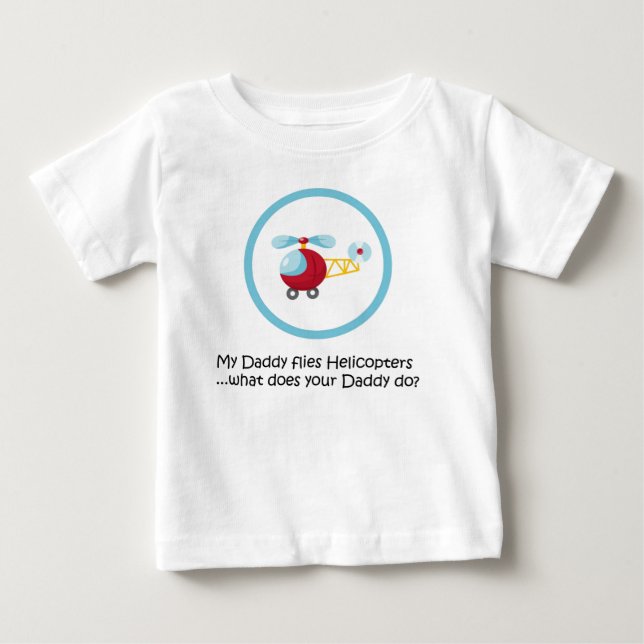 Daddy Helicopter Baby T-Shirt (Front)