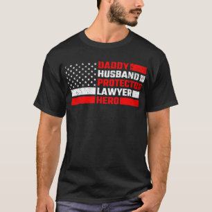 Daddy Husband Protector Lawyer Hero with US Flag T-Shirt