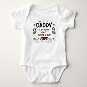 Daddy, I Am Your First Father’s Day Gift Baby Bodysuit