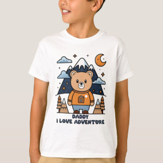 DADDY I LOVE ADVENTURE BABY BEAR THEMED DESIGN T-Shirt