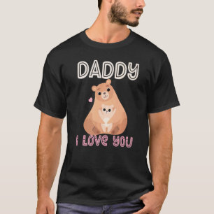 Daddy I Love You Bear Bears Kids Father's Day Boy T-Shirt