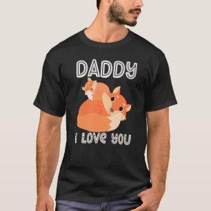 Daddy I Love You Foxes Fox Kids  Father's Day Boy  T-Shirt