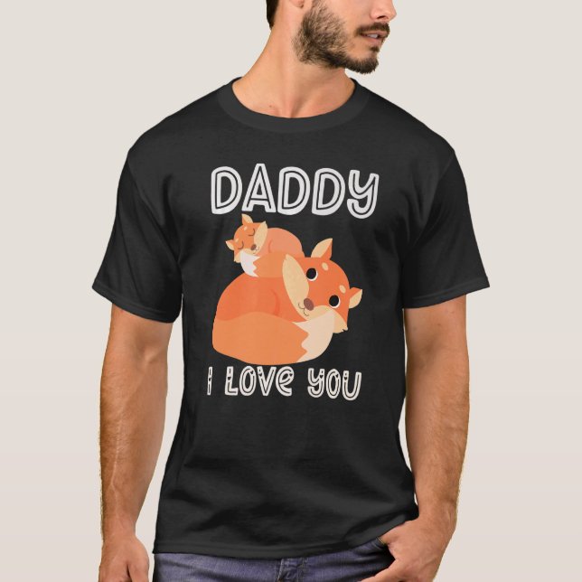 Daddy I Love You Foxes Fox Kids  Father's Day Boy  T-Shirt (Front)