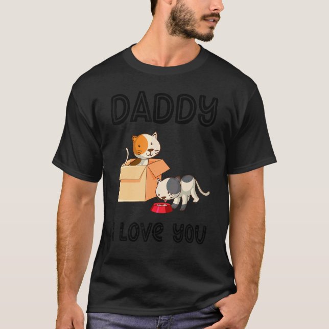 Daddy I Love You Kitty Cats Kids   Father's Day Bo T-Shirt (Front)