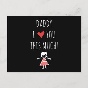 Daddy I Love You This Much Fun For Dads Postcard