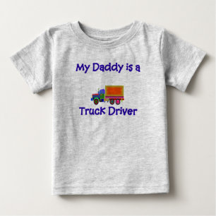 Daddy is a Truck Driver baby t-shirt