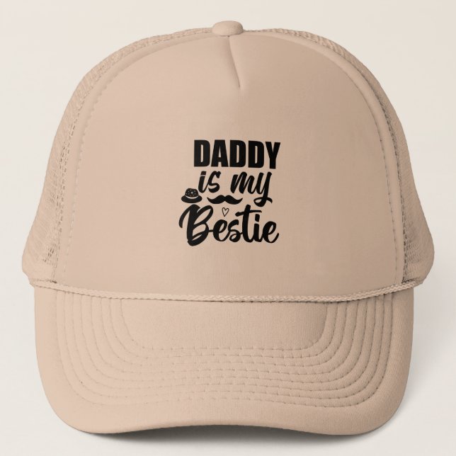 Daddy is My Bestie, Special Bond with Your Dad Trucker Hat (Front)
